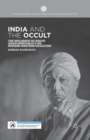 Image for India and the Occult : The Influence of South Asian Spirituality on Modern Western Occultism