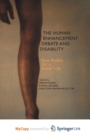 Image for The Human Enhancement Debate and Disability : New Bodies for a Better Life