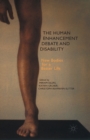 Image for The Human Enhancement Debate and Disability : New Bodies for a Better Life
