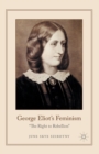 Image for George Eliot&#39;s Feminism : The Right to Rebellion