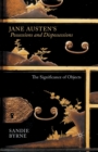 Image for Jane Austen&#39;s Possessions and Dispossessions : The Significance of Objects