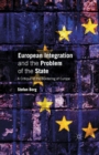 Image for European Integration and the Problem of the State : A Critique of the Bordering of Europe
