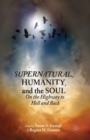 Image for Supernatural, Humanity, and the Soul : On the Highway to Hell and Back