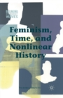 Image for Feminism, Time, and Nonlinear History