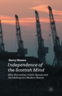 Image for Independence of the Scottish Mind