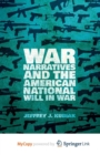 Image for War Narratives and the American National Will in War