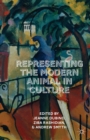 Image for Representing the Modern Animal in Culture