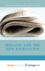 Image for Ireland and the New Journalism
