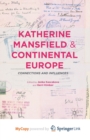 Image for Katherine Mansfield and Continental Europe : Connections and Influences