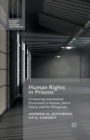 Image for Human Rights in Prisons : Comparing Institutional Encounters in Kosovo, Sierra Leone and the Philippines