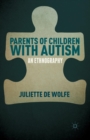 Image for Parents of Children with Autism : An Ethnography