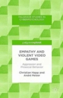 Image for Empathy and Violent Video Games : Aggression and Prosocial Behavior