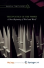 Image for Theopoetics of the Word : A New Beginning of Word and World