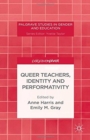 Image for Queer Teachers, Identity and Performativity