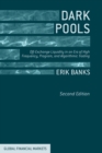Image for Dark Pools : Off-Exchange Liquidity in an Era of High Frequency, Program, and Algorithmic Trading