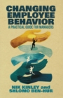 Image for Changing Employee Behavior : A Practical Guide for Managers
