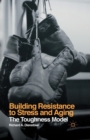 Image for Building Resistance to Stress and Aging : The Toughness Model