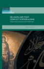 Image for Religion and Post-Conflict Statebuilding : Roman Catholic and Sunni Islamic Perspectives