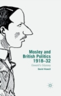 Image for Mosley and British Politics 1918-32