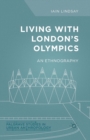 Image for Living with London&#39;s Olympics : An Ethnography