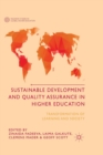 Image for Sustainable Development and Quality Assurance in Higher Education : Transformation of Learning and Society