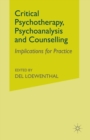 Image for Critical Psychotherapy, Psychoanalysis and Counselling : Implications for Practice