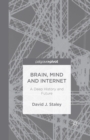 Image for Brain, mind and Internet  : a deep history and future
