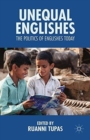 Image for Unequal Englishes : The Politics of Englishes Today