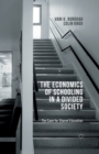 Image for The Economics of Schooling in a Divided Society : The Case for Shared Education