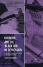 Image for Churchill and the ‘Black Dog’ of Depression : Reassessing the Biographical Evidence of Psychological Disorder