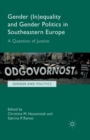 Image for Gender (In)equality and Gender Politics in Southeastern Europe : A Question of Justice