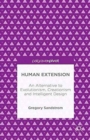 Image for Human Extension: An Alternative to Evolutionism, Creationism and Intelligent Design