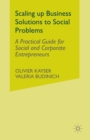 Image for Scaling up Business Solutions to Social Problems : A Practical Guide for Social and Corporate Entrepreneurs