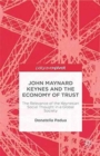 Image for John Maynard Keynes and the Economy of Trust : The Relevance of the Keynesian Social Thought in a Global Society