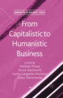 Image for From Capitalistic to Humanistic Business