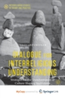 Image for Dialogue for Interreligious Understanding : Strategies for the Transformation of Culture-Shaping Institutions