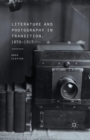 Image for Literature and Photography in Transition, 1850-1915