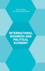 Image for International Business and Political Economy