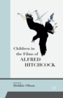 Image for Children in the Films of Alfred Hitchcock