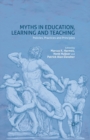 Image for Myths in Education, Learning and Teaching : Policies, Practices and Principles