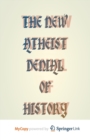 Image for The New Atheist Denial of History