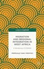 Image for Migration and Regional Integration in West Africa