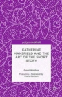 Image for Katherine Mansfield and the Art of the Short Story