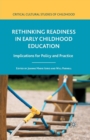 Image for Rethinking Readiness in Early Childhood Education : Implications for Policy and Practice
