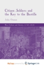 Image for Citizen Soldiers and the Key to the Bastille