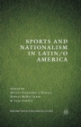 Image for Sports and Nationalism in Latin / o America