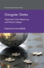Image for Gangster States : Organized Crime, Kleptocracy and Political Collapse