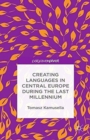 Image for Creating Languages in Central Europe During the Last Millennium