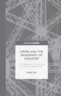 Image for Crime and the Imaginary of Disaster : Post-Apocalyptic Fictions and the Crisis of Social Order
