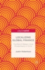 Image for Localizing Global Finance: The Rise of Western-Style Private Equity in China